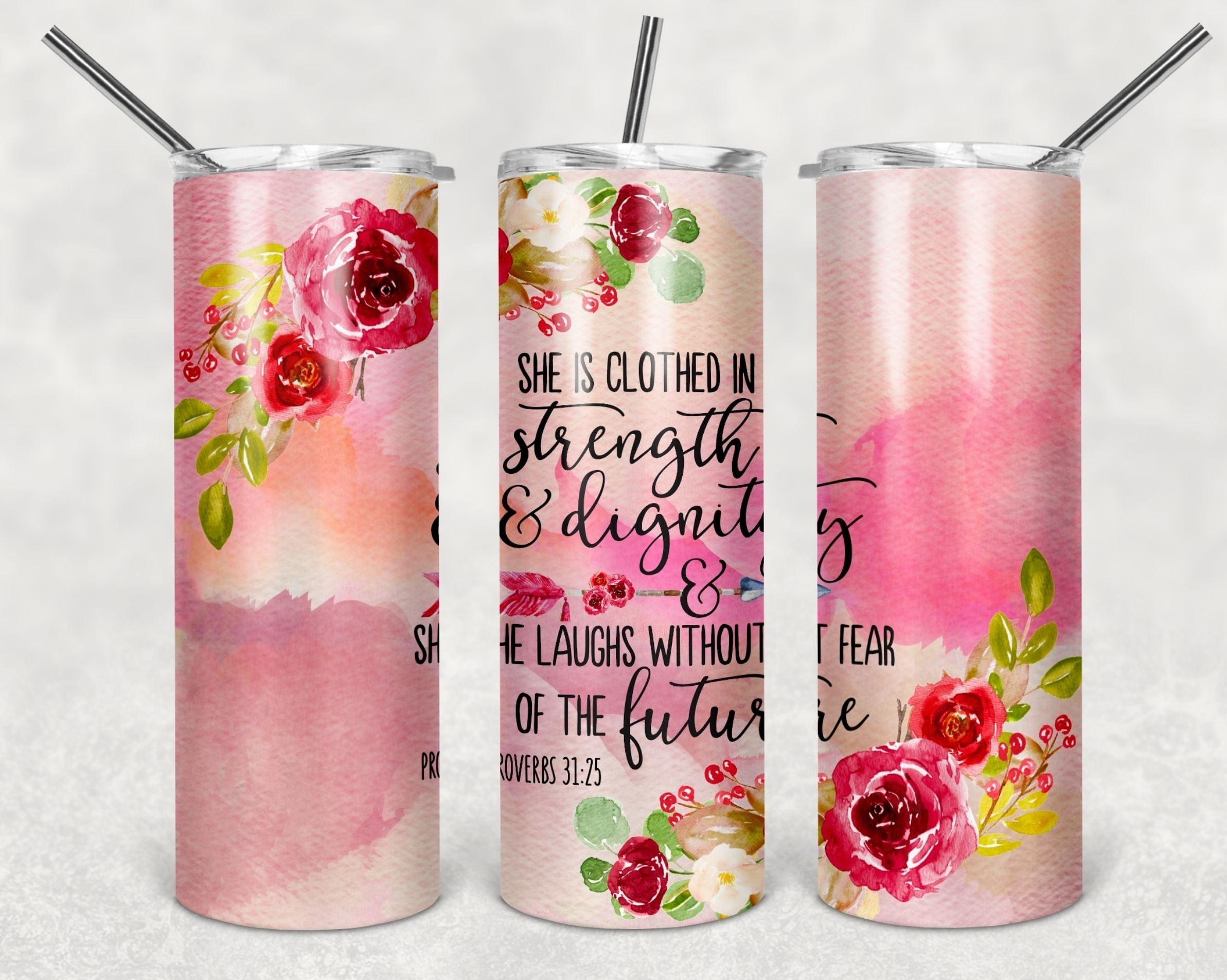 She Is Clothed In Strength Pink 30 oz. Straight Skinny Tumbler by SSC Designs