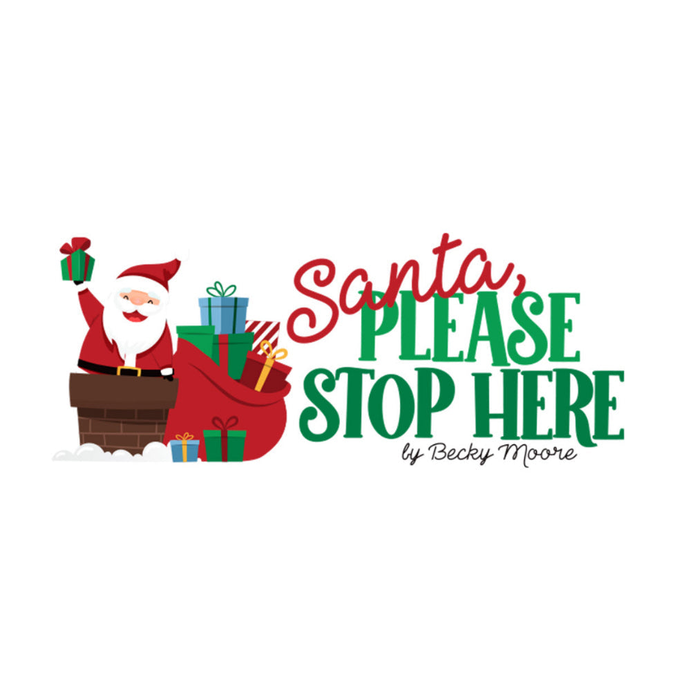 Santa, Please Stop Here