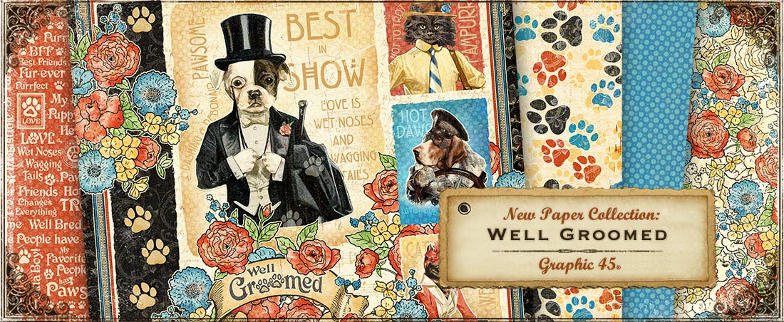 Shop now for Graphic 45's Well Groomed collection.