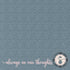 Gone But Not Forgotten Collection Always In Our Thoughts 12 x 12 Double-Sided Scrapbook Paper by SSC Designs
