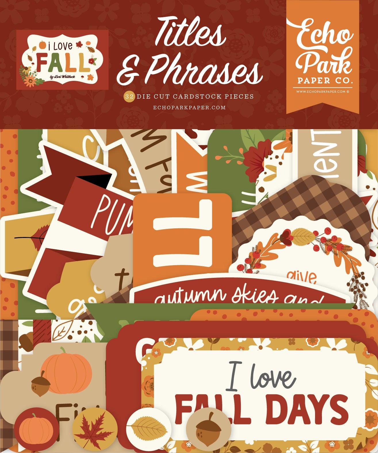 I Love Fall Collection Scrapbook Titles & Phrases by Echo Park Paper - Scrapbook Supply Companies