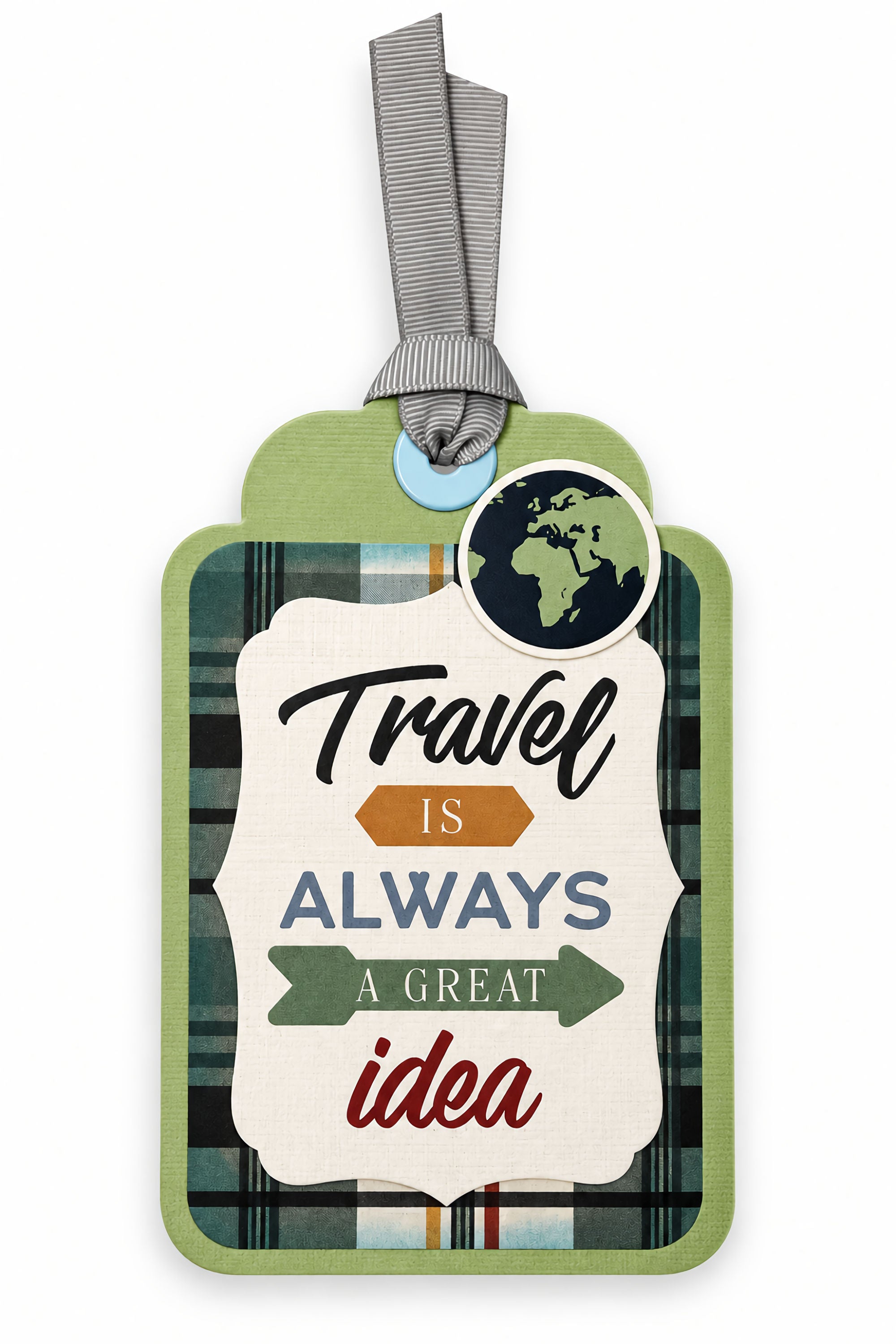 Let's Go Travel Collection Travel Is Always A Great Idea Travel Accent Tag by SSC Designs