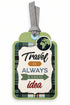 Let's Go Travel Collection Travel Is Always A Great Idea Travel Accent Tag by SSC Designs