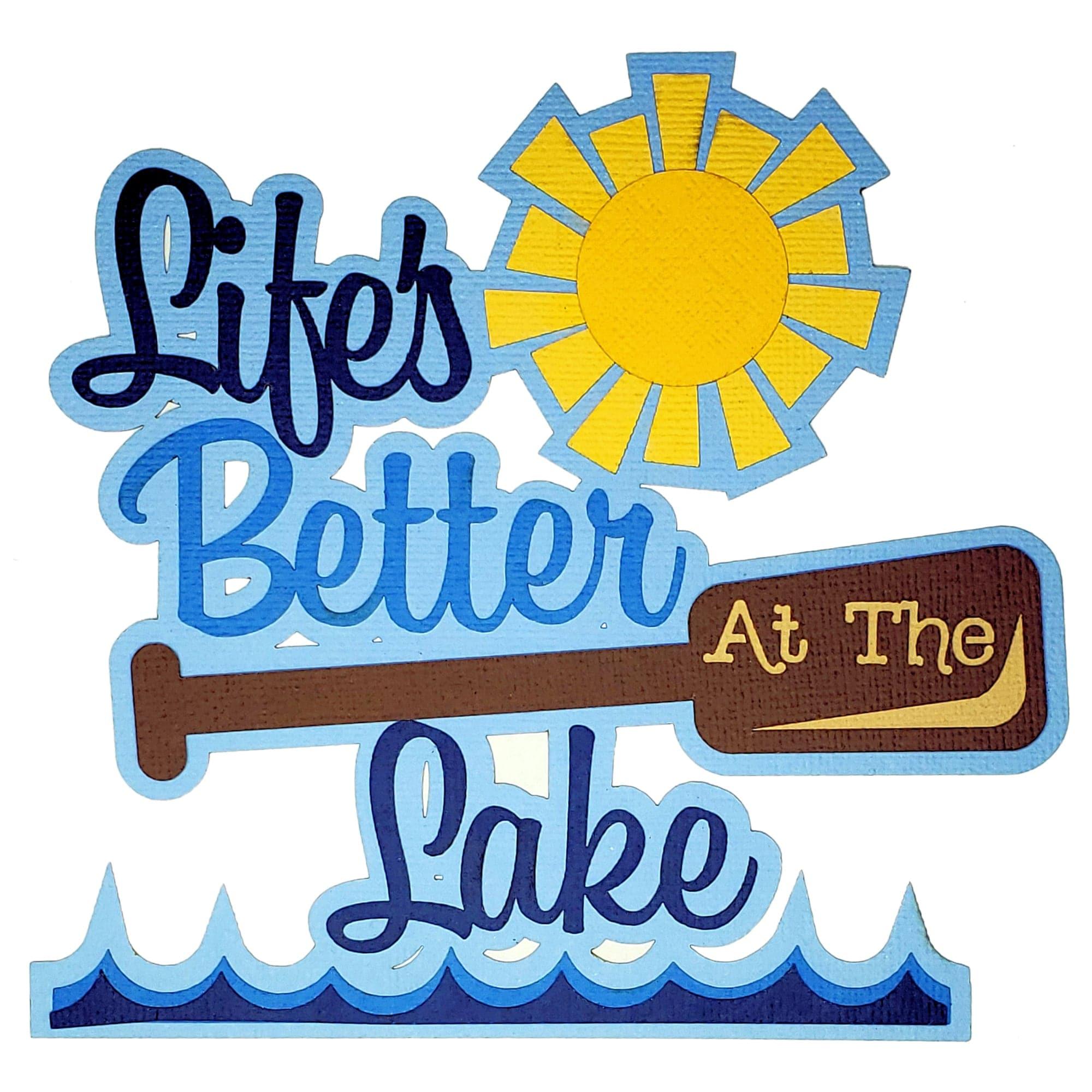 Life's Better At The Lake Title 6 x 6 Laser Cut Scrapbook Embellishment by SSC Laser Designs