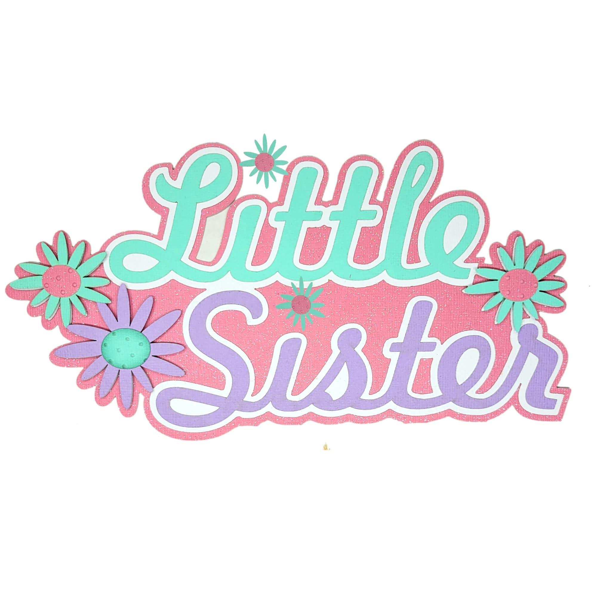 Little Sister 5 x 9 Laser Cut Scrapbook Embellishment by SSC Laser Designs