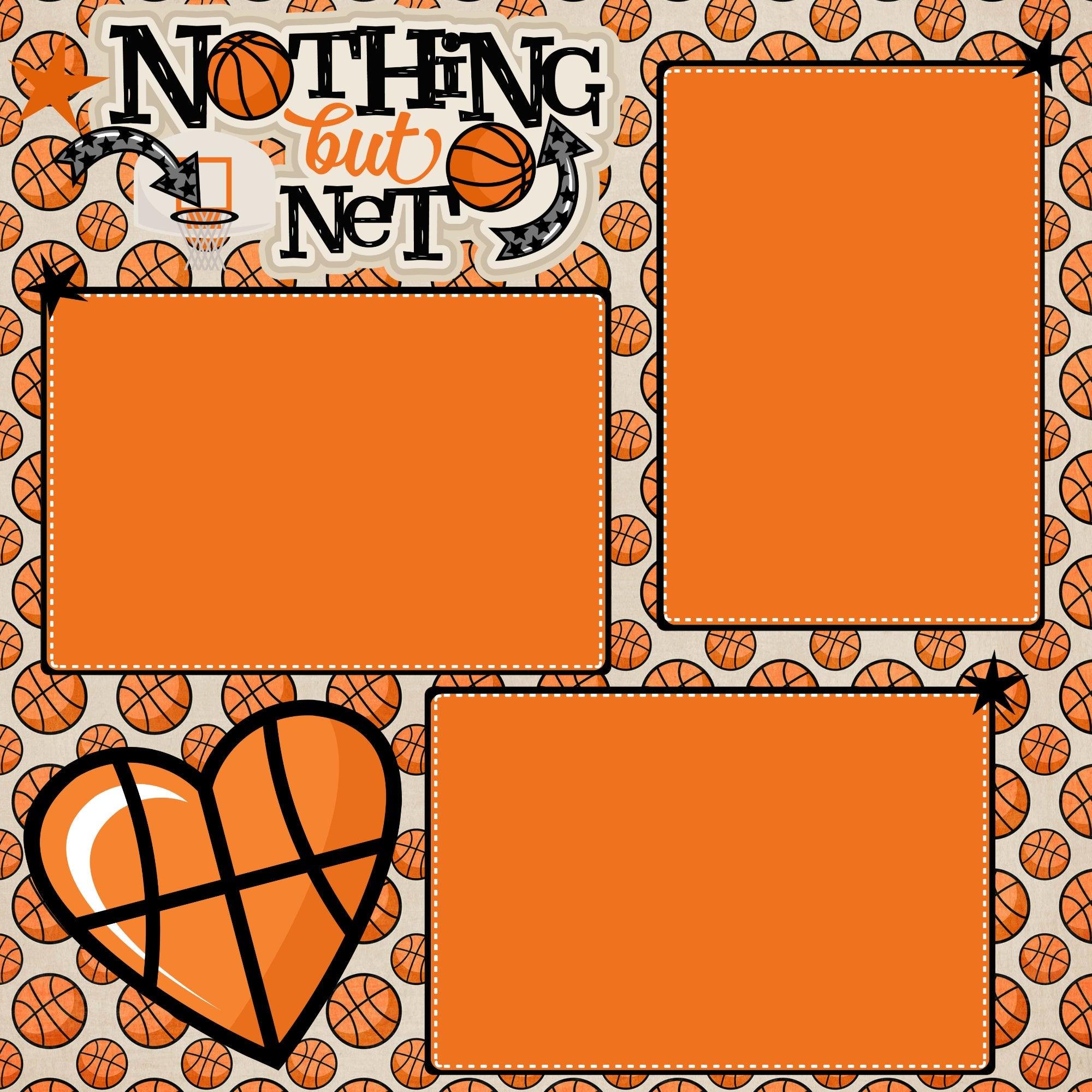 Basketball Nothin' But Net (2) - 12 x 12 Premade, Printed Scrapbook Pages by SSC Designs - Scrapbook Supply Companies